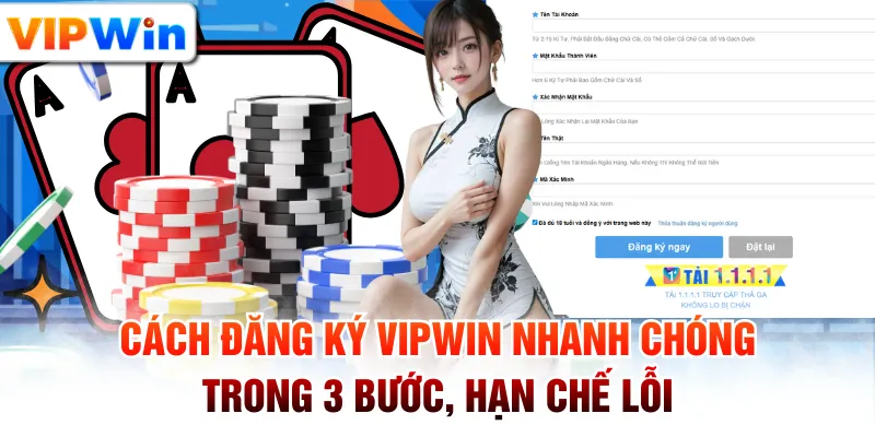 Cách Đăng Ký VIPWIN Nhanh Chóng Trong 3 Bước, Hạn Chế Lỗi